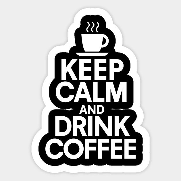 Keep calm and drink coffee Sticker by bubbsnugg